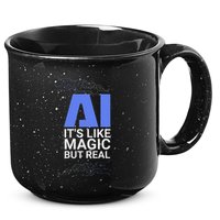 Ai Its Like Magic But Real Artificial Intelligence Geek Gift 15oz Campfire Ceramic Mug