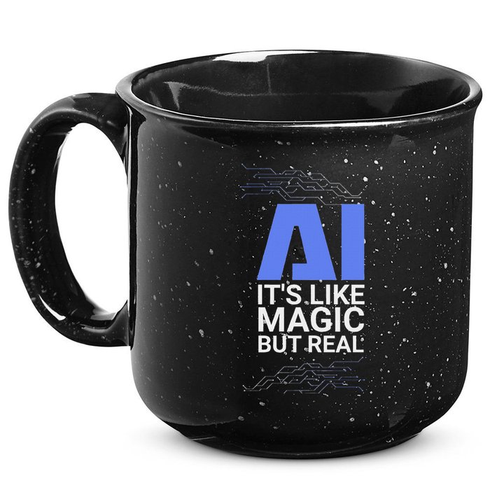 Ai Its Like Magic But Real Artificial Intelligence Geek Gift 15oz Campfire Ceramic Mug
