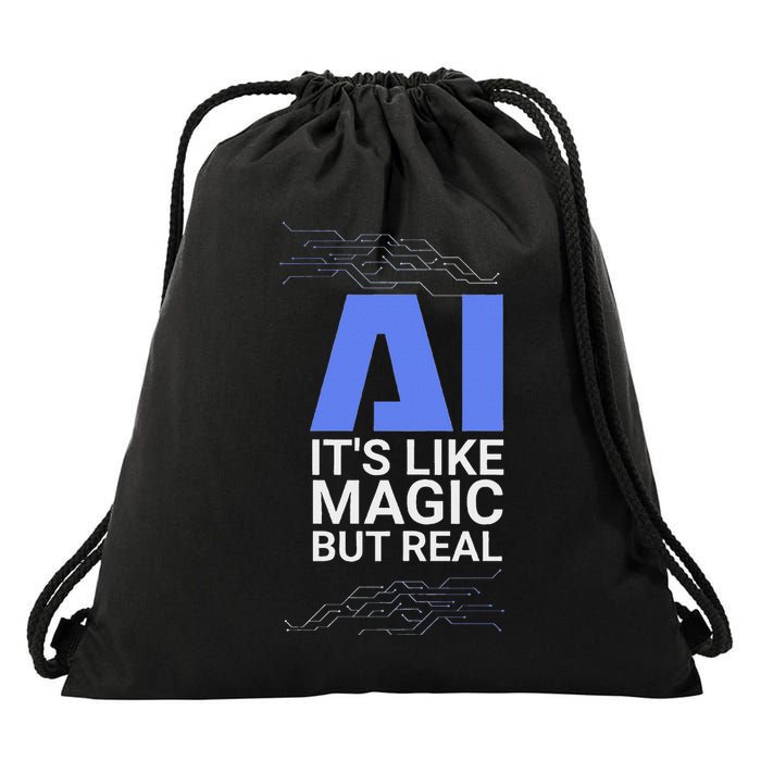 Ai Its Like Magic But Real Artificial Intelligence Geek Gift Drawstring Bag