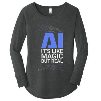 Ai Its Like Magic But Real Artificial Intelligence Geek Gift Women's Perfect Tri Tunic Long Sleeve Shirt