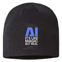 Ai Its Like Magic But Real Artificial Intelligence Geek Gift Sustainable Beanie