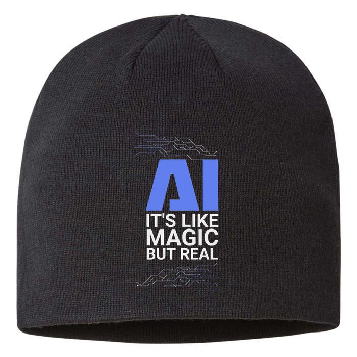 Ai Its Like Magic But Real Artificial Intelligence Geek Gift Sustainable Beanie