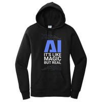 Ai Its Like Magic But Real Artificial Intelligence Geek Gift Women's Pullover Hoodie