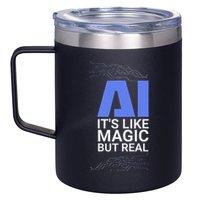 Ai Its Like Magic But Real Artificial Intelligence Geek Gift 12oz Stainless Steel Coffee Mug