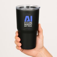 Ai Its Like Magic But Real Artificial Intelligence Geek Gift Tumbler