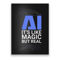 Ai Its Like Magic But Real Artificial Intelligence Geek Gift Poster