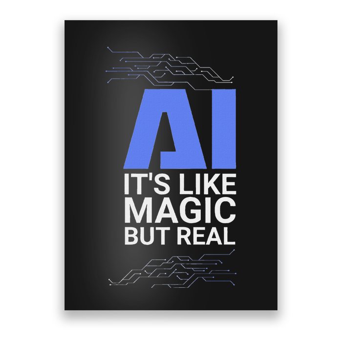 Ai Its Like Magic But Real Artificial Intelligence Geek Gift Poster