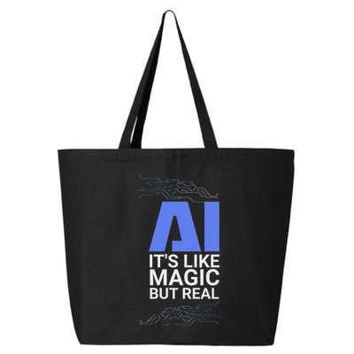 Ai Its Like Magic But Real Artificial Intelligence Geek Gift 25L Jumbo Tote