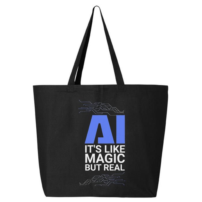 Ai Its Like Magic But Real Artificial Intelligence Geek Gift 25L Jumbo Tote