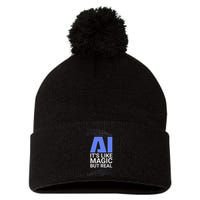 Ai Its Like Magic But Real Artificial Intelligence Geek Gift Pom Pom 12in Knit Beanie