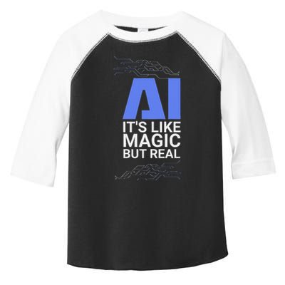 Ai Its Like Magic But Real Artificial Intelligence Geek Gift Toddler Fine Jersey T-Shirt