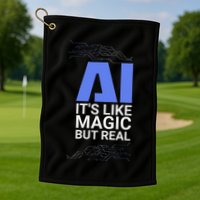 Ai Its Like Magic But Real Artificial Intelligence Geek Gift Golf Towel