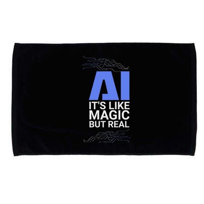 Ai Its Like Magic But Real Artificial Intelligence Geek Gift Microfiber Hand Towel