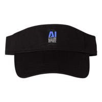 Ai Its Like Magic But Real Artificial Intelligence Geek Gift Valucap Bio-Washed Visor