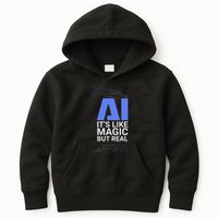 Ai Its Like Magic But Real Artificial Intelligence Geek Gift Kids Hoodie