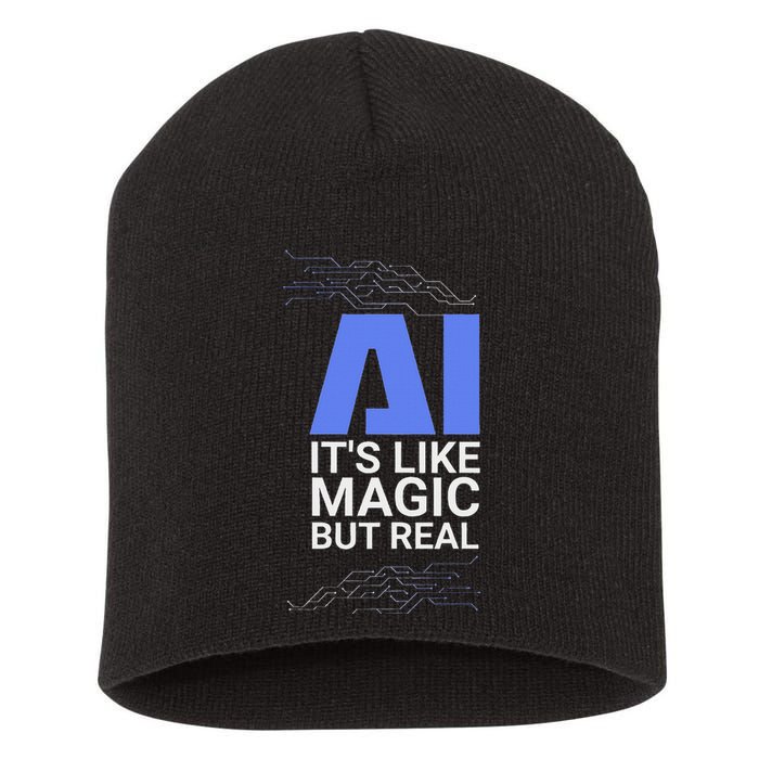 Ai Its Like Magic But Real Artificial Intelligence Geek Gift Short Acrylic Beanie