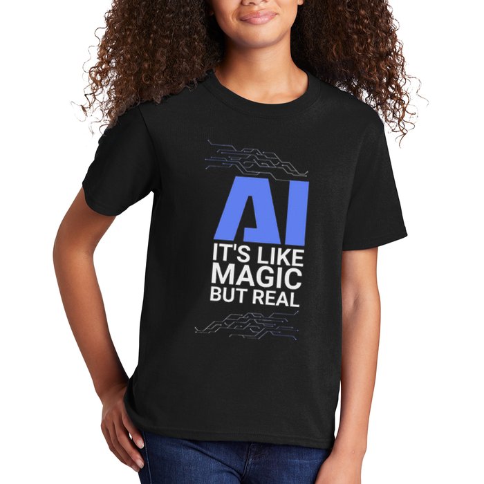 Ai Its Like Magic But Real Artificial Intelligence Geek Gift Kids T-Shirt