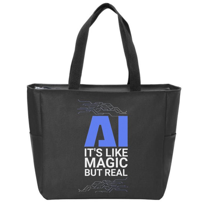 Ai Its Like Magic But Real Artificial Intelligence Geek Gift Zip Tote Bag
