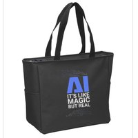 Ai Its Like Magic But Real Artificial Intelligence Geek Gift Zip Tote Bag