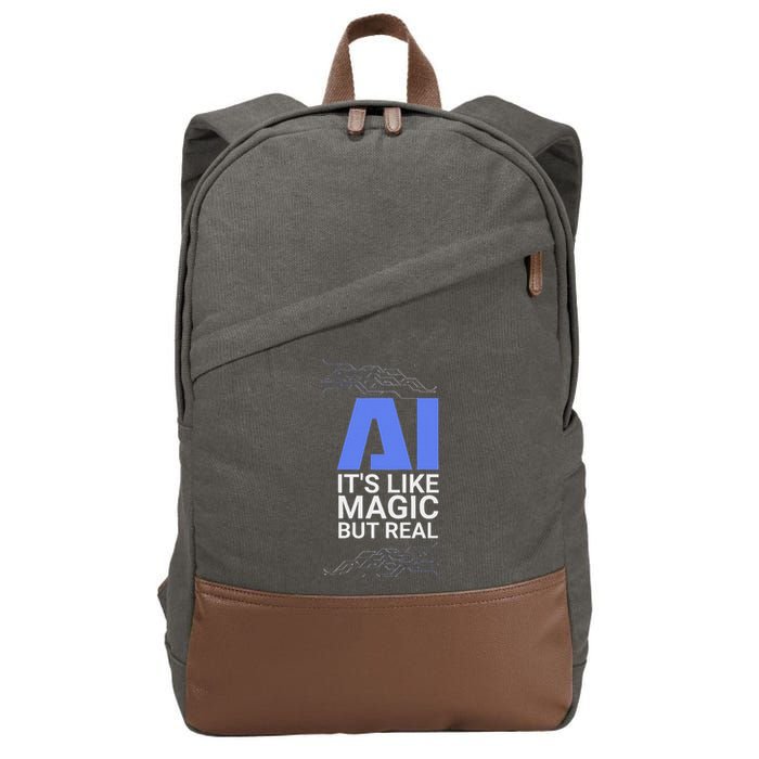 Ai Its Like Magic But Real Artificial Intelligence Geek Gift Cotton Canvas Backpack
