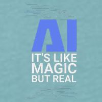 Ai Its Like Magic But Real Artificial Intelligence Geek Gift Sueded Cloud Jersey T-Shirt