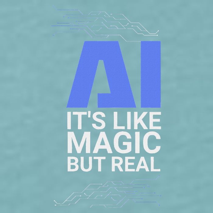 Ai Its Like Magic But Real Artificial Intelligence Geek Gift Sueded Cloud Jersey T-Shirt