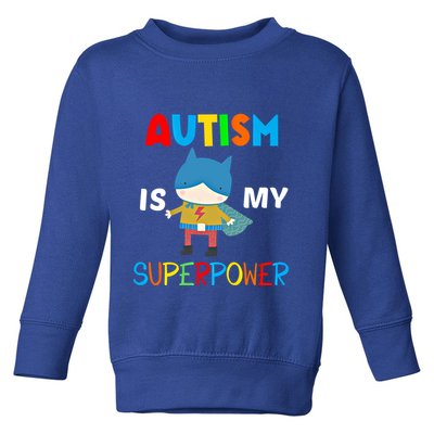 Autism Is My Superpower Autism Superhero Gift Toddler Sweatshirt