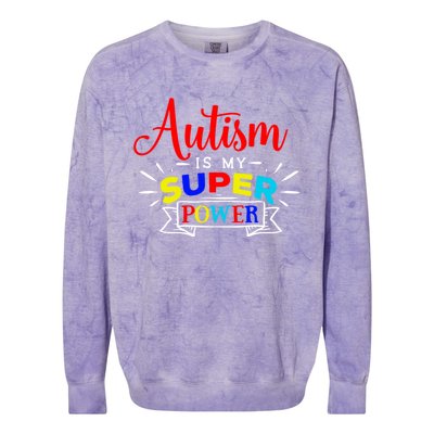 Autism Is My Superpower Cute Gift Colorful Autistic Disability Gift Meaningful G Colorblast Crewneck Sweatshirt