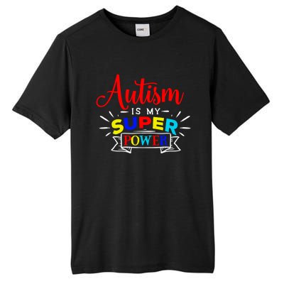 Autism Is My Superpower Cute Gift Colorful Autistic Disability Gift Meaningful G Tall Fusion ChromaSoft Performance T-Shirt