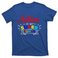 Autism Is My Superpower Cute Gift Colorful Autistic Disability Gift Meaningful G T-Shirt