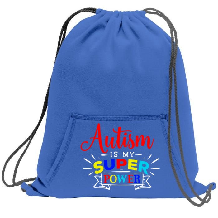 Autism Is My Superpower Cute Gift Colorful Autistic Disability Gift Meaningful G Sweatshirt Cinch Pack Bag