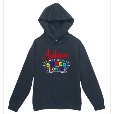 Autism Is My Superpower Cute Gift Colorful Autistic Disability Gift Meaningful G Urban Pullover Hoodie