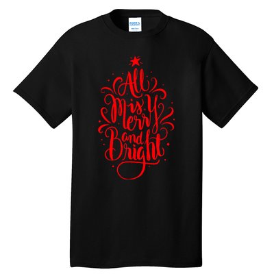 All Is Merry And Bright Christmas Holiday Tall T-Shirt