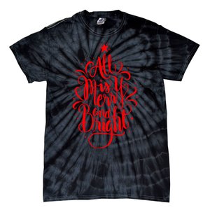 All Is Merry And Bright Christmas Holiday Tie-Dye T-Shirt