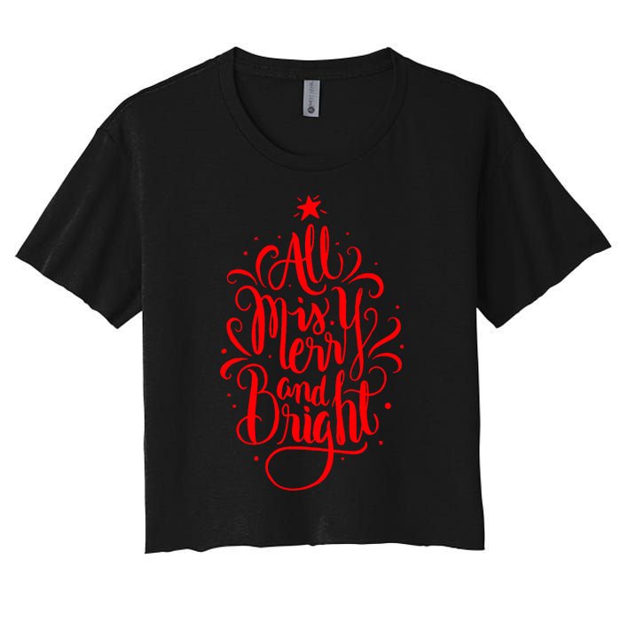 All Is Merry And Bright Christmas Holiday Women's Crop Top Tee