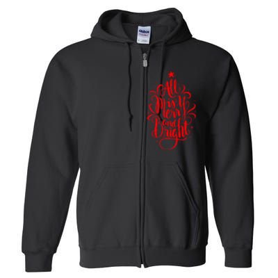 All Is Merry And Bright Christmas Holiday Full Zip Hoodie