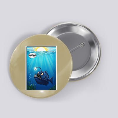 Anglerfish I Made It Seeing Light For The First Time Button