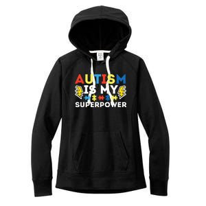 Autism Is My Superpower Autistic Advocate Gift Women's Fleece Hoodie