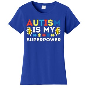 Autism Is My Superpower Autistic Advocate Gift Women's T-Shirt