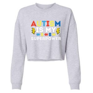 Autism Is My Superpower Autistic Advocate Gift Cropped Pullover Crew