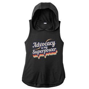 Advocacy Is My Superpower Design Advocacy Ladies PosiCharge Tri-Blend Wicking Draft Hoodie Tank