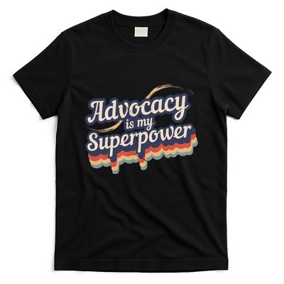Advocacy Is My Superpower Design Advocacy T-Shirt