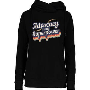 Advocacy Is My Superpower Design Advocacy Womens Funnel Neck Pullover Hood