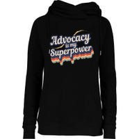 Advocacy Is My Superpower Design Advocacy Womens Funnel Neck Pullover Hood