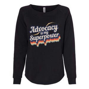 Advocacy Is My Superpower Design Advocacy Womens California Wash Sweatshirt