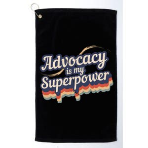 Advocacy Is My Superpower Design Advocacy Platinum Collection Golf Towel