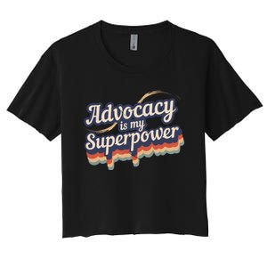 Advocacy Is My Superpower Design Advocacy Women's Crop Top Tee