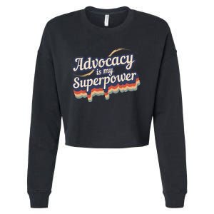 Advocacy Is My Superpower Design Advocacy Cropped Pullover Crew