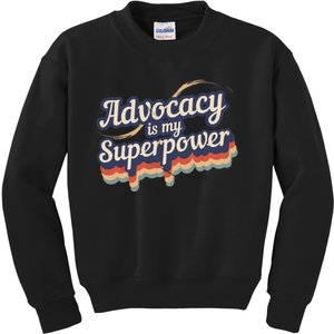 Advocacy Is My Superpower Design Advocacy Kids Sweatshirt