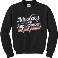 Advocacy Is My Superpower Design Advocacy Kids Sweatshirt